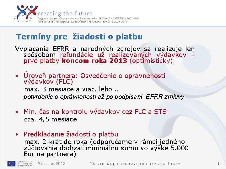 Termíny pre žiadosti o platbu Vyplácania EFRR a národných zdrojov sa realizuje len spôsobom