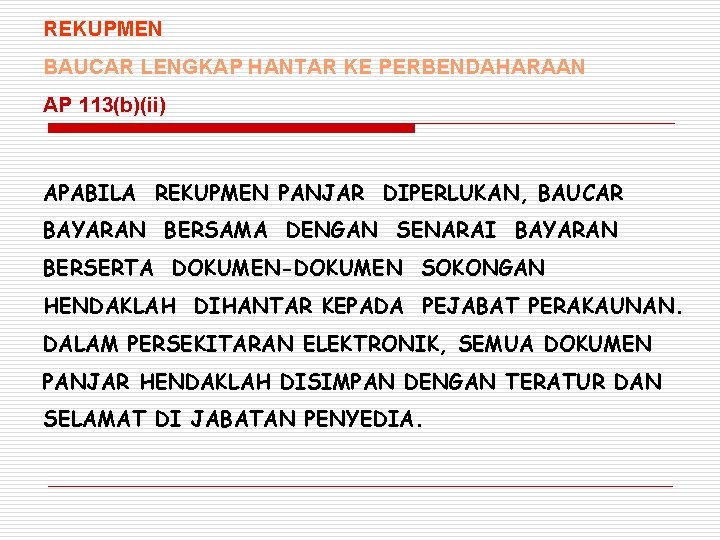 REKUPMEN BAUCAR LENGKAP HANTAR KE PERBENDAHARAAN AP 113(b)(ii) APABILA REKUPMEN PANJAR DIPERLUKAN, BAUCAR BAYARAN