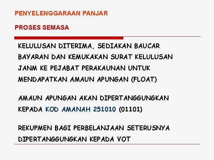 PENYELENGGARAAN PANJAR PROSES SEMASA KELULUSAN DITERIMA, SEDIAKAN BAUCAR BAYARAN DAN KEMUKAKAN SURAT KELULUSAN JANM