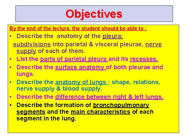 Objectives By the end of the lecture, the student should be able to :