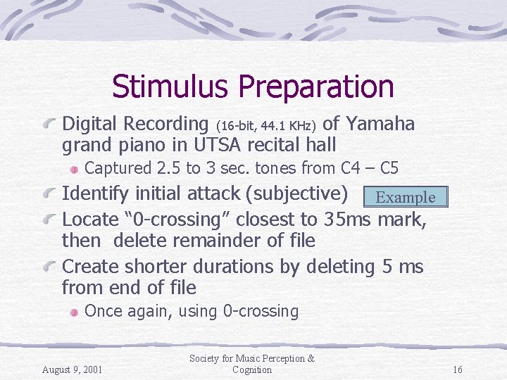 Stimulus Preparation Digital Recording (16 -bit, 44. 1 KHz) of Yamaha grand piano in