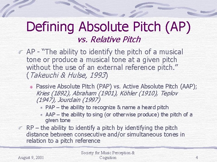 Defining Absolute Pitch (AP) vs. Relative Pitch AP - “The ability to identify the