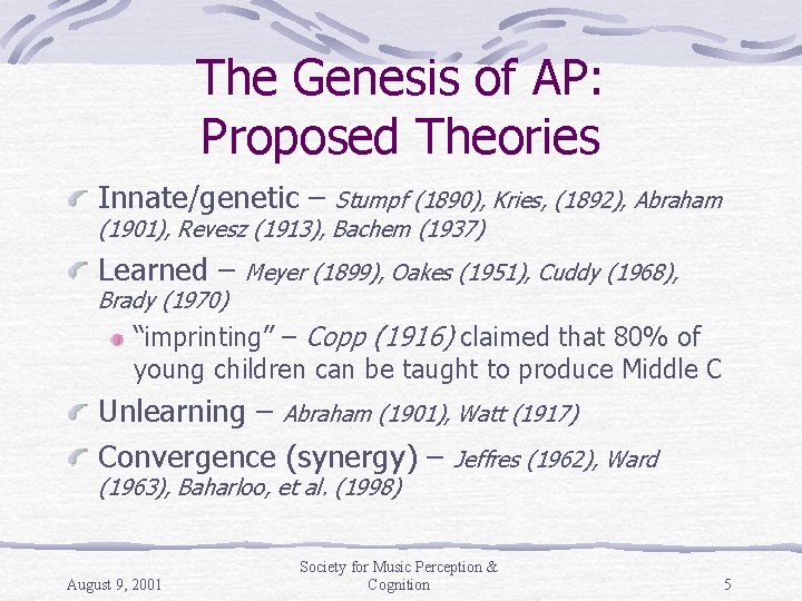 The Genesis of AP: Proposed Theories Innate/genetic – Stumpf (1890), Kries, (1892), Abraham (1901),