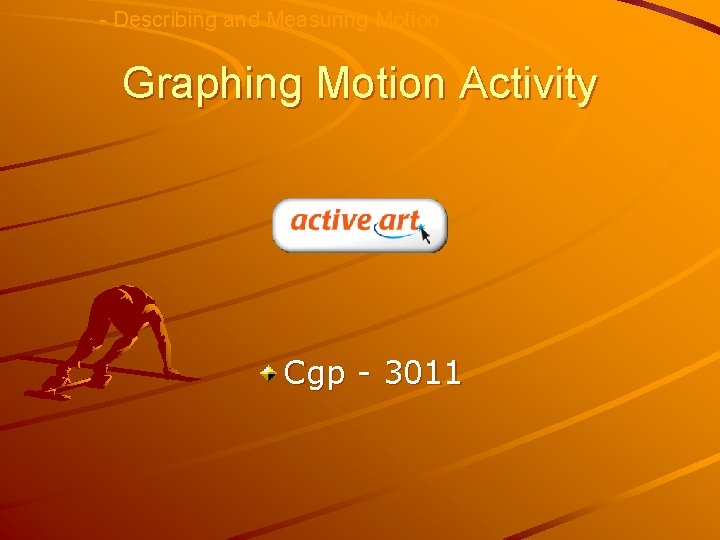 - Describing and Measuring Motion Graphing Motion Activity Cgp - 3011 