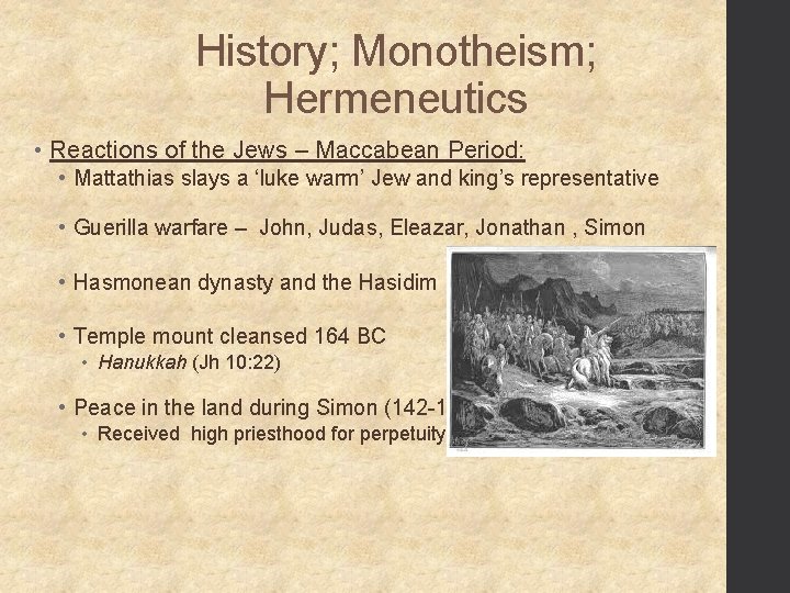 History; Monotheism; Hermeneutics • Reactions of the Jews – Maccabean Period: • Mattathias slays