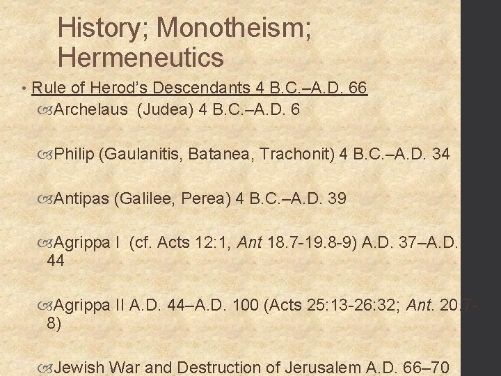 History; Monotheism; Hermeneutics • Rule of Herod’s Descendants 4 B. C. –A. D. 66