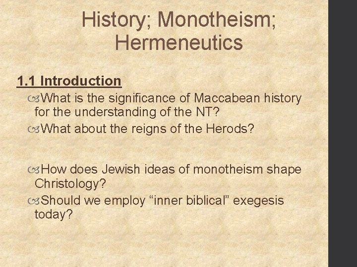 History; Monotheism; Hermeneutics 1. 1 Introduction What is the significance of Maccabean history for