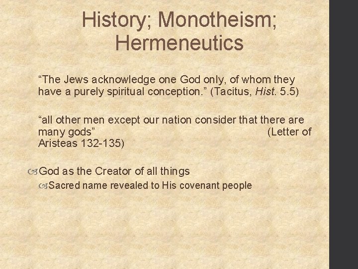 History; Monotheism; Hermeneutics “The Jews acknowledge one God only, of whom they have a