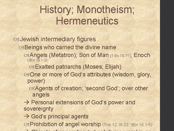 History; Monotheism; Hermeneutics Jewish intermediary figures Beings who carried the divine name Angels (Metatron);