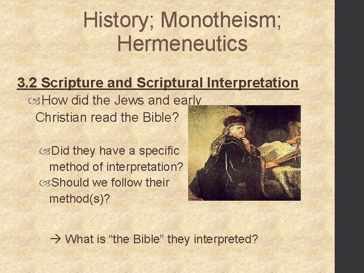 History; Monotheism; Hermeneutics 3. 2 Scripture and Scriptural Interpretation How did the Jews and