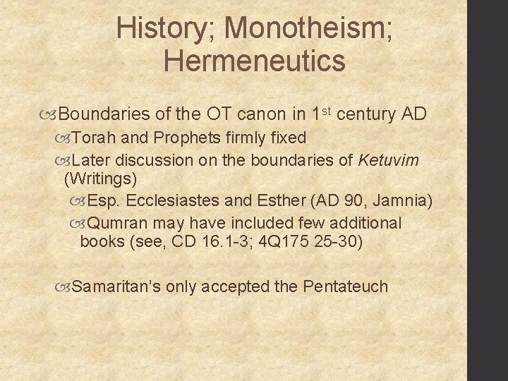 History; Monotheism; Hermeneutics Boundaries of the OT canon in 1 st century AD Torah
