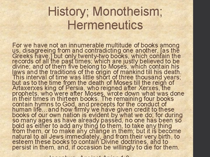 History; Monotheism; Hermeneutics For we have not an innumerable multitude of books among us,