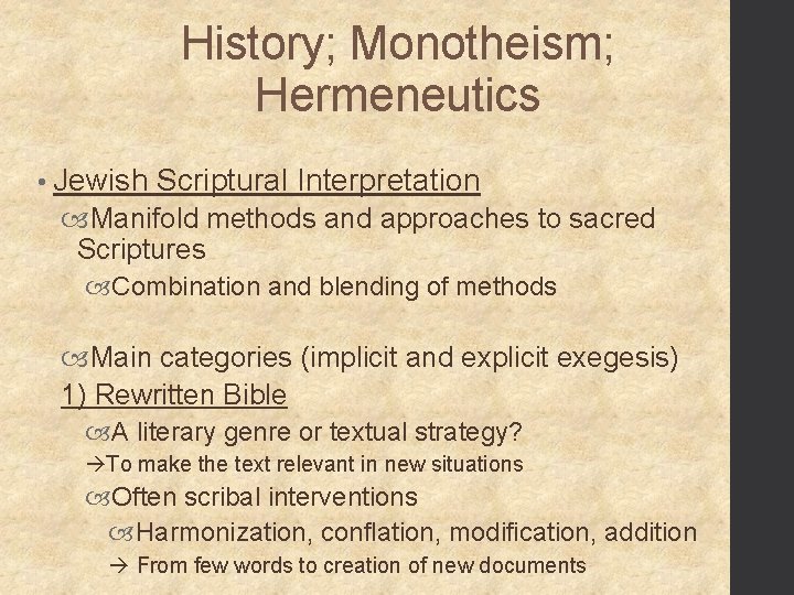 History; Monotheism; Hermeneutics • Jewish Scriptural Interpretation Manifold methods and approaches to sacred Scriptures