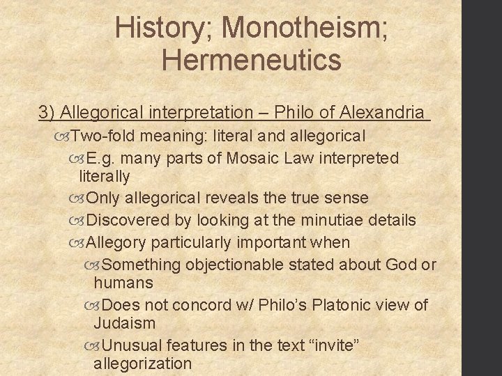 History; Monotheism; Hermeneutics 3) Allegorical interpretation – Philo of Alexandria Two-fold meaning: literal and