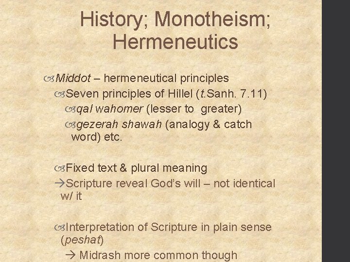 History; Monotheism; Hermeneutics Middot – hermeneutical principles Seven principles of Hillel (t. Sanh. 7.