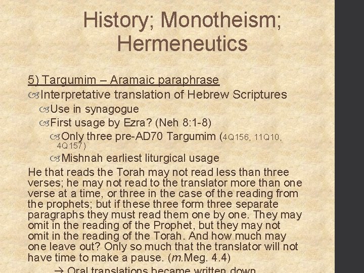 History; Monotheism; Hermeneutics 5) Targumim – Aramaic paraphrase Interpretative translation of Hebrew Scriptures Use