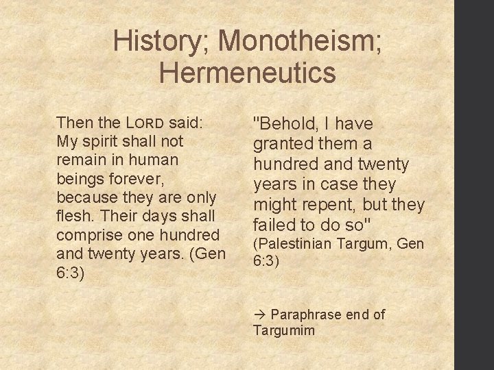 History; Monotheism; Hermeneutics Then the LORD said: My spirit shall not remain in human