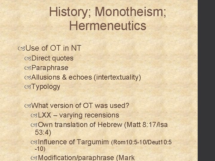 History; Monotheism; Hermeneutics Use of OT in NT Direct quotes Paraphrase Allusions & echoes