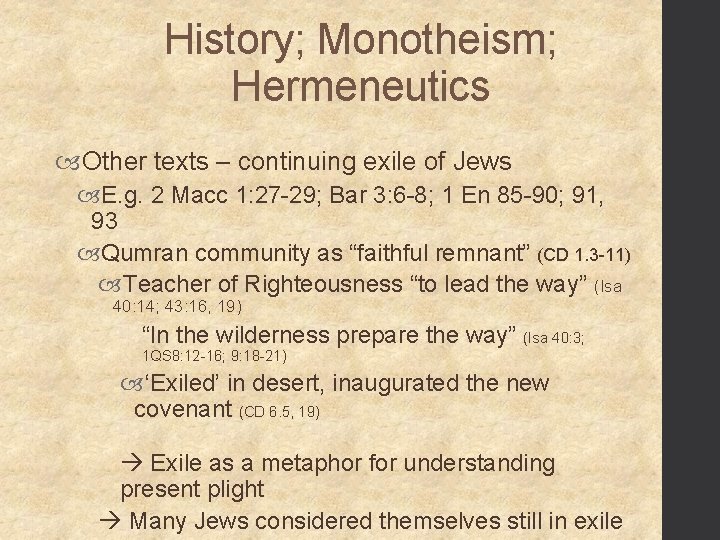 History; Monotheism; Hermeneutics Other texts – continuing exile of Jews E. g. 2 Macc