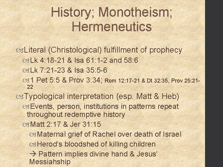 History; Monotheism; Hermeneutics Literal (Christological) fulfillment of prophecy Lk 4: 18 -21 & Isa