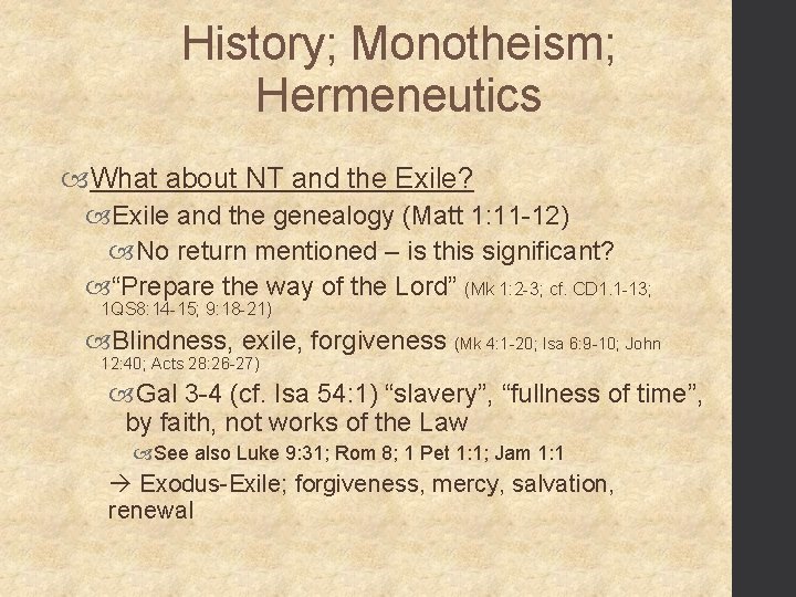 History; Monotheism; Hermeneutics What about NT and the Exile? Exile and the genealogy (Matt