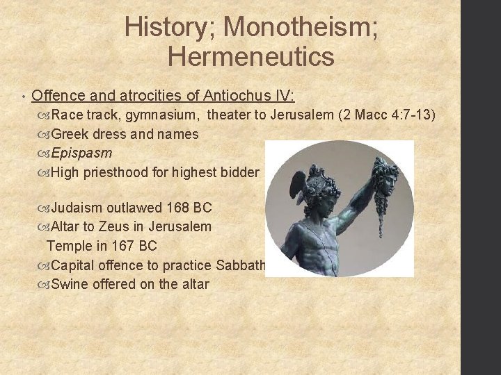 History; Monotheism; Hermeneutics • Offence and atrocities of Antiochus IV: Race track, gymnasium, theater