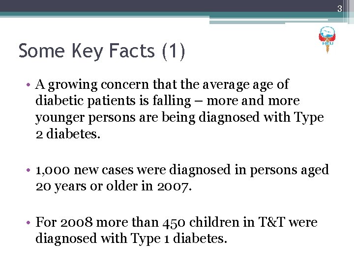 3 Some Key Facts (1) • A growing concern that the average of diabetic