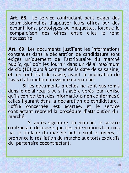  Art. 68. Le service contractant peut exiger des soumissionnaires d’appuyer leurs offres par