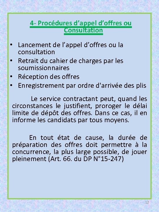 4 - Procédures d’appel d’offres ou Consultation • Lancement de l’appel d’offres ou la