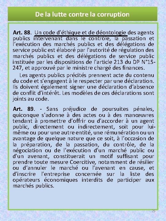 De la lutte contre la corruption Art. 88. Un code d’éthique et de déontologie