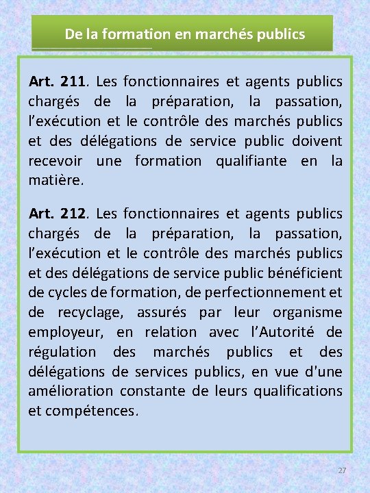 De la formation en marchés publics Art. 211. Les fonctionnaires et agents publics chargés