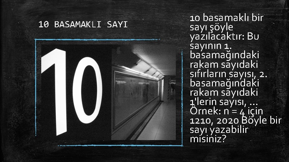 10 BASAMAKLI SAYI 10 basamaklı bir sayı şöyle yazılacaktır: Bu sayının 1. basamağındaki rakam
