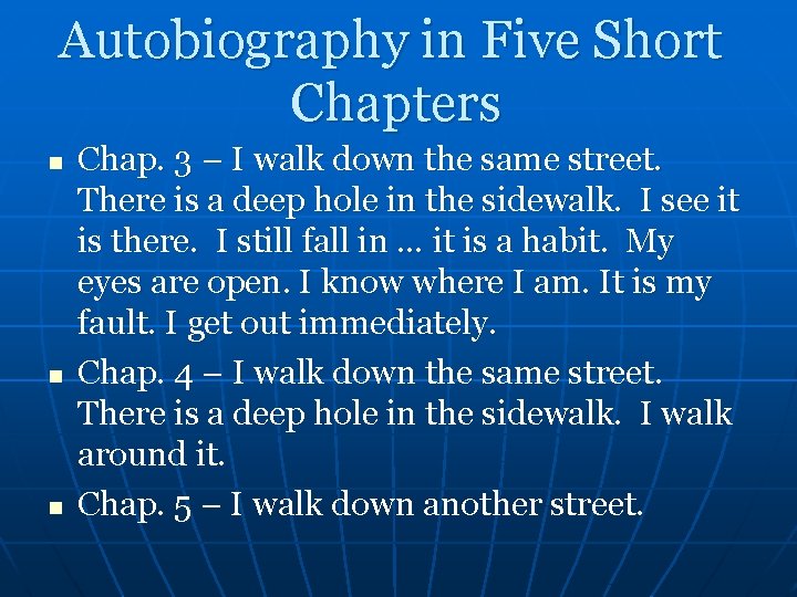 Autobiography in Five Short Chapters n n n Chap. 3 – I walk down
