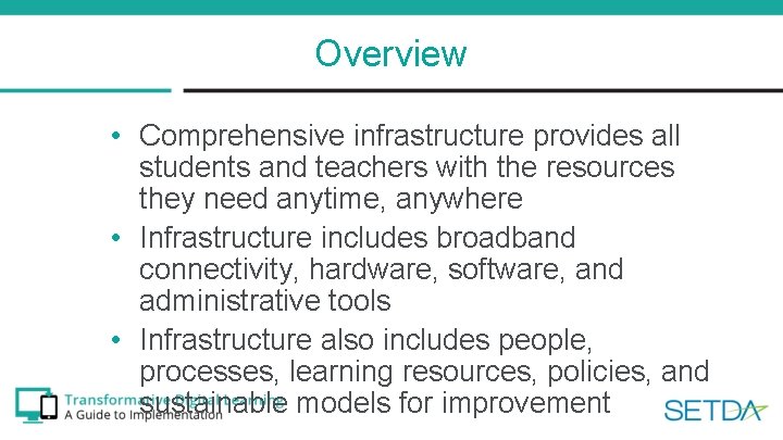 Overview • Comprehensive infrastructure provides all students and teachers with the resources they need