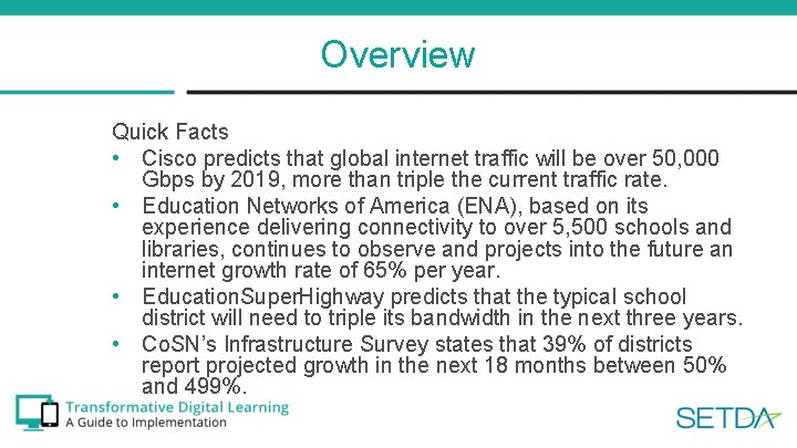 Overview Quick Facts • Cisco predicts that global internet traffic will be over 50,