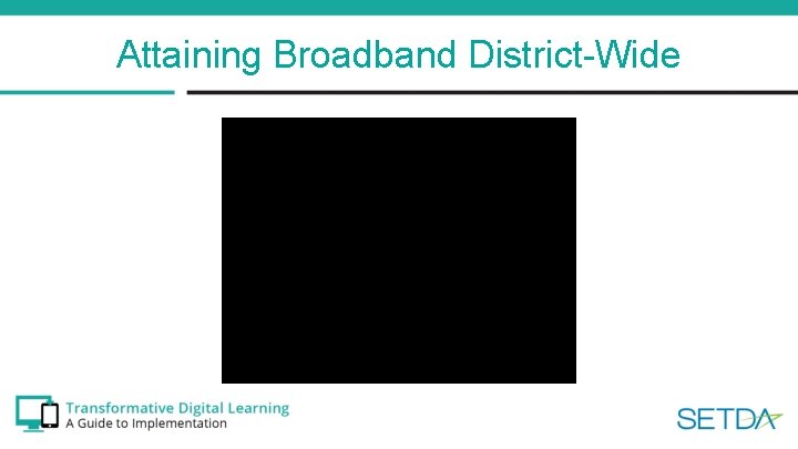 Attaining Broadband District-Wide 