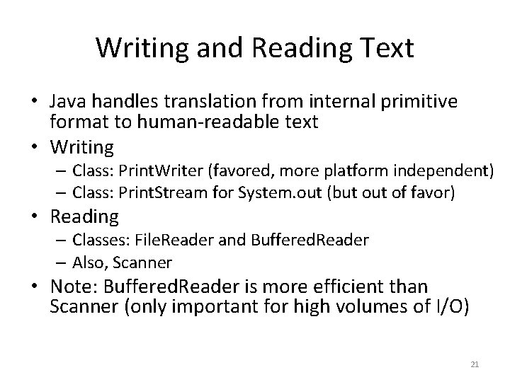 Writing and Reading Text • Java handles translation from internal primitive format to human-readable