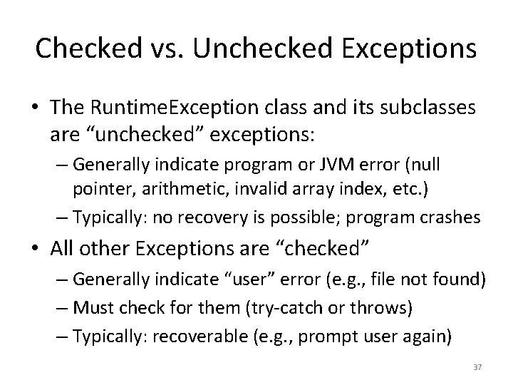 Checked vs. Unchecked Exceptions • The Runtime. Exception class and its subclasses are “unchecked”