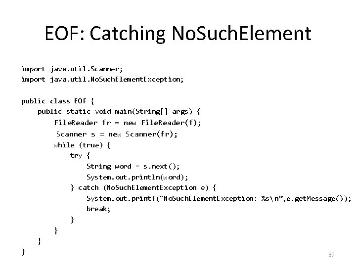 EOF: Catching No. Such. Element import java. util. Scanner; import java. util. No. Such.