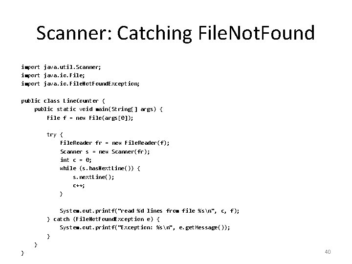 Scanner: Catching File. Not. Found import java. util. Scanner; import java. io. File. Not.