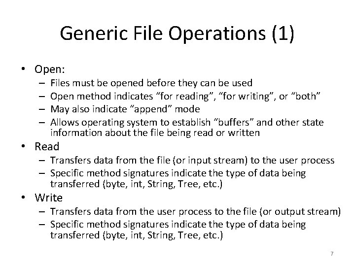 Generic File Operations (1) • Open: – – Files must be opened before they