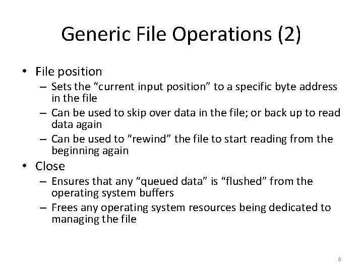 Generic File Operations (2) • File position – Sets the “current input position” to