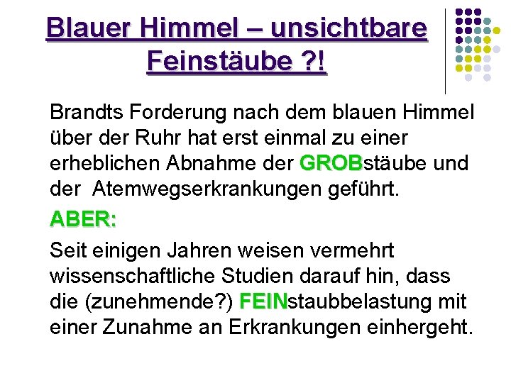 Blauer Himmel – unsichtbare Feinstäube ? ! Brandts Forderung nach dem blauen Himmel über