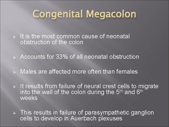 Congenital Megacolon Ø It is the most common cause of neonatal obstruction of the