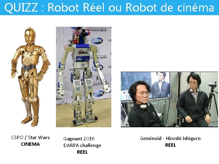 QUIZZ : Robot Réel ou Robot de cinéma ? explorateurs C 3 PO /