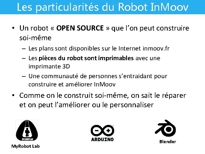 Les particularités du Robot In. Moov • Un robot « OPEN SOURCE » que