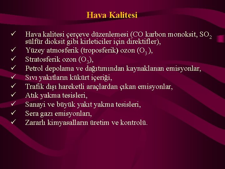 Hava Kalitesi ü ü ü ü ü Hava kalitesi çerçeve düzenlemesi (CO karbon monoksit,