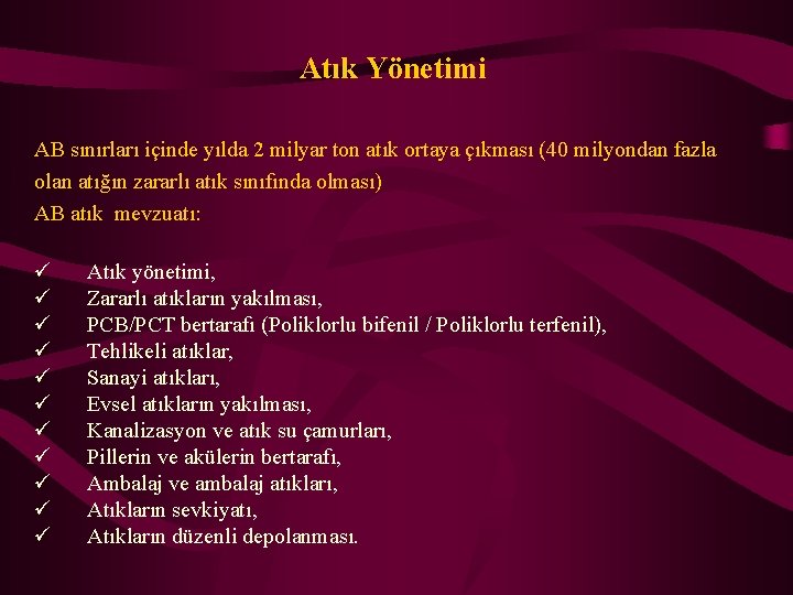 Atık Yönetimi AB sınırları içinde yılda 2 milyar ton atık ortaya çıkması (40 milyondan