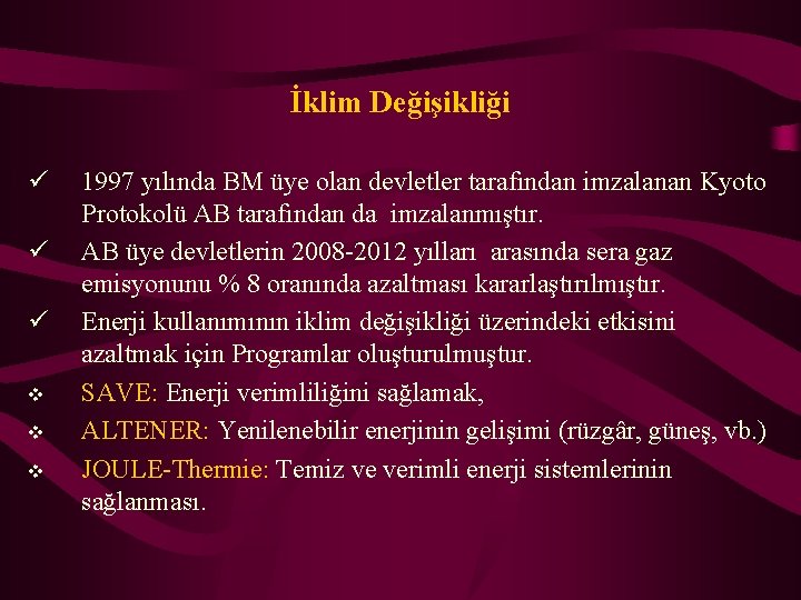 İklim Değişikliği ü ü ü v v v 1997 yılında BM üye olan devletler