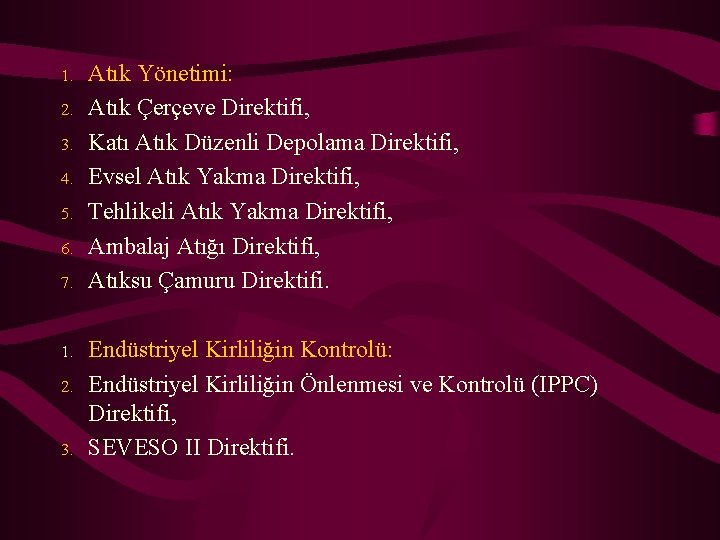 1. 2. 3. 4. 5. 6. 7. 1. 2. 3. Atık Yönetimi: Atık Çerçeve